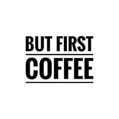 Canvas Print - ''But first coffee'' Lettering