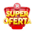 Label for advertising campaign. The phrase Super Oferta means Super Offer. 3D Illustration.