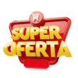 Label for advertising campaign. The phrase Super Oferta means Super Offer. 3D Illustration.