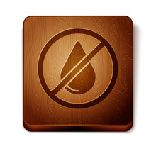Brown Water Drop Forbidden Icon Isolated On White Background. No Water Sign. Wooden Square Button. Vector.