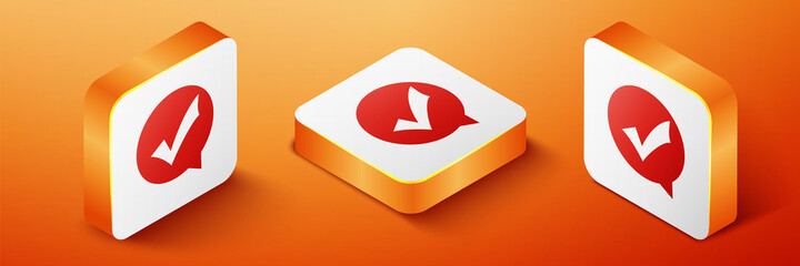 Fototapete - Isometric Check mark in circle icon isolated on orange background. Choice button sign. Checkmark symbol. Speech bubble icon. Orange square button. Vector.