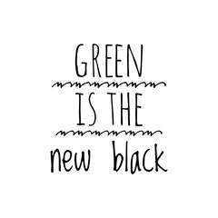 Canvas Print - ''Green is the new black'' Lettering