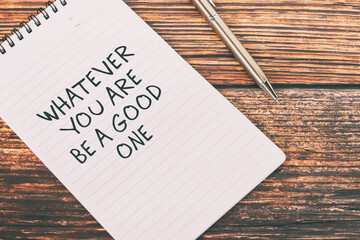 Wall Mural - Motivational and Inspirational Quotes on Note Pad - Whatever you are be a good one. Retro Style.