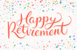 © Alex Gorka - Happy Retirement banner. Vector handwritten lettering.