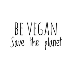 Poster - ''Be vegan, save the planet'' Lettering