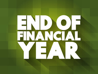 End Of Financial Year text quote, concept background