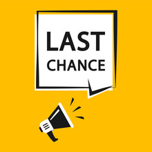 Last Chance. Megaphone With Speech Bubble Last Chance. Loudspeaker. Marketing And Advertising Tag. Banner For Business, Advertising, Marketing. Vector Illustration. EPS 10