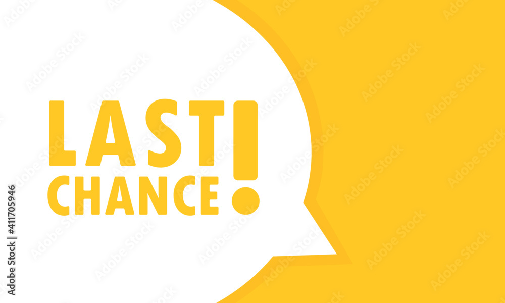 Last chance speech bubble banner. Can be used for business, marketing and advertising. Vector EPS 10. Isolated on white background - obrazy, fototapety, plakaty 