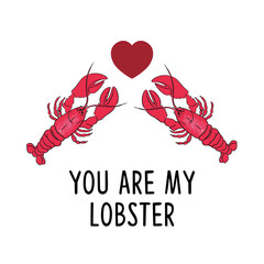 You are my lobster, valentine card, vector illustration.