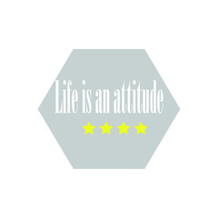 life is an attitude quote letter background