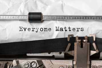 Poster - Text Everyone Matters typed on retro typewriter