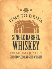 Vector Banner With Inscription Single Barrel Whiskey, And The Words Time To Drink. Vintage Illustration With A Big Wooden Barrel Of Whiskey On An Old Paper Background. Good People Drink Good Whiskey