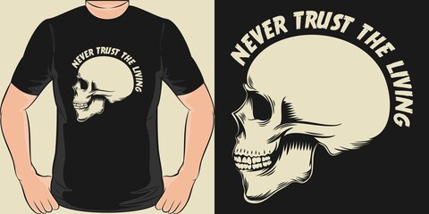 Wall Mural - Never Trust the Living. Unique and Trendy T-Shirt Design.