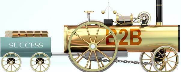 B2b and success - symbolized by a retro steam car with word B2b pulling a success wagon loaded with gold bars to show that B2b is essential for prosperity and success in life, 3d illustration
