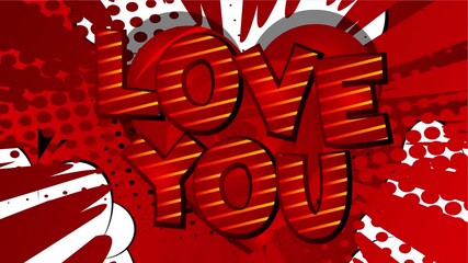 Wall Mural - Love You comic book word. Retro Cartoon Popup Style Expressions. Colored Comic Bubbles and balloons. Animation on doodle background.