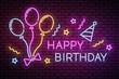 Neon happy birthday vector illustration with balloons