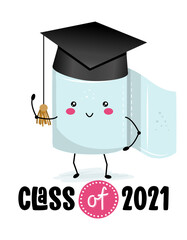 Wall Mural - Congratulations Graduates Class of 2021 - Kawaii toilet paper with graduation hat. Vector illustration of a graduating class of 2021. graphics elements for t-shirts, yearbook. funny illustartion.