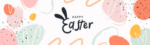 Happy Easter Banner. Trendy Easter Design With Typography, Hand Painted Strokes And Dots, Eggs, Bunny Ears, In Pastel Colors. Modern Minimal Style. Horizontal Poster, Greeting Card, Header For Website