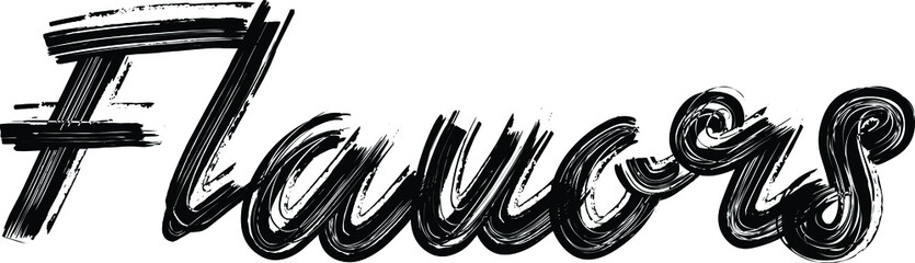 Fototapete - Flavors Brush Hand written font drawn phrase Black Text decorative Typography script letter on the White background for sayings