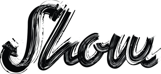 Poster - Show Brush Hand written font drawn phrase Black Text decorative Typography script letter on the White background for sayings