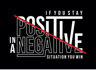 If you stay positive in a negative situation, you win. Quote motivational square template. Vector illustration