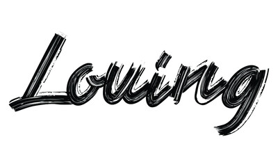 Fototapete - Loving Black Text Hand written Brush font drawn phrase Typography decorative script letter on the White background for sayings