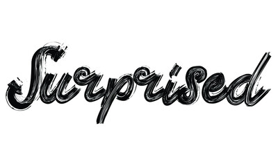 Fototapete - Surprised Black Text Hand written Brush font drawn phrase Typography decorative script letter on the White background for sayings