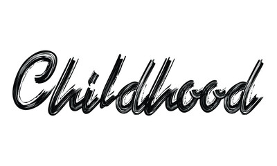 Poster - Childhood Typography Black Text Hand written Brush font drawn phrase decorative script letter on the White background for sayings