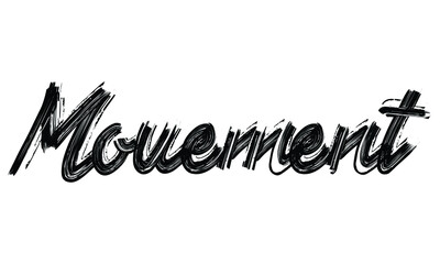 Poster - Movement Typography Black Text Hand written Brush font drawn phrase decorative script letter on the White background for sayings
