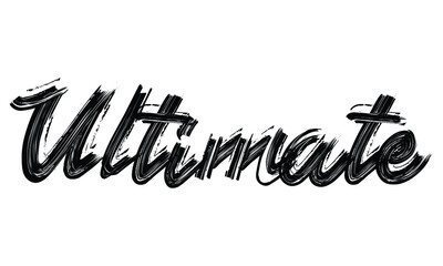 Fototapete - Ultimate Typography Black Text Hand written Brush font drawn phrase decorative script letter on the White background for sayings