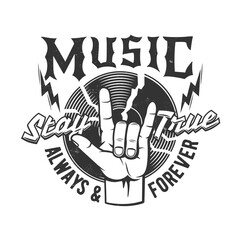 Poster - Tshirt print with gesturing hand and vinyl disk for rock and roll fan or band apparel design. Vector t shirt monochrome print with typography stay true, black grunge emblem or label with palm, LP disc