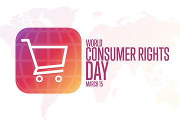 World Consumer Rights Day. March 15. Holiday concept. Template for background, banner, card, poster with text inscription. Vector EPS10 illustration.