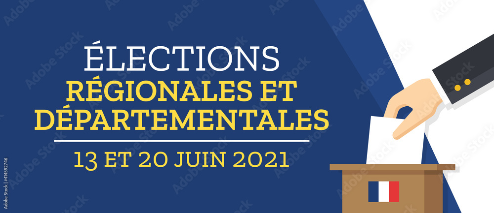 Élections Régionales et Départementales 2021 en France - 13 et 20 Juin 2021 - obrazy, fototapety, plakaty 