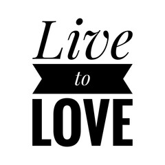 Poster - ''Live to love'' Lettering