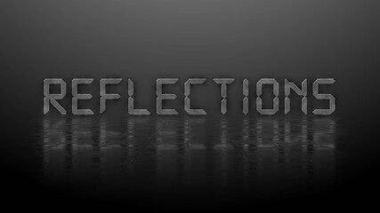 Poster - Reflection effects on a structured surface - blurred gray lettering REFLECTIONS illuminated over the background - 3D Illustration