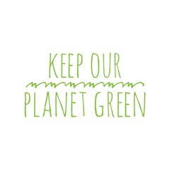 Wall Mural - ''Keep the planet green'' Lettering