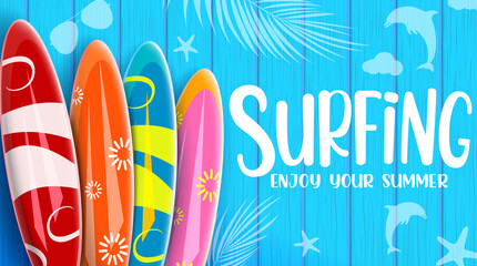 Poster - Summer surfing vector banner design. Surfing enjoy your summer text with colorful surfboard elements in blue wooden texture pattern background for beach water surf activity. Vector illustration 

