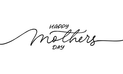 Wall Mural - Happy Mother's Day elegant lettering with swooshes. Calligraphy vector text in linear style. Modern line calligraphy isolated on white background. Black ink illustration. Holiday lettering.