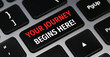 Handwriting text Your Journey Starts Here. Concept meaning Motivation for starting a business Inspiration Keyboard key Intention to create computer message pressing keypad idea.