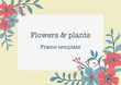 © Niko - Flowers and plants frame template