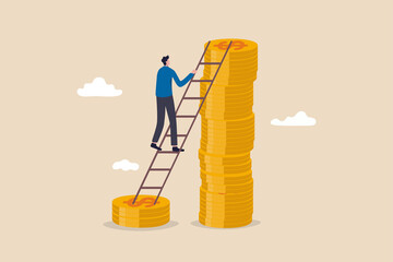 Wall Mural - Wage, income or salary increase, investment profit rising up, wealth management for higher return concept, success businessman investor climbing up ladder from low dollar money stack to the higher one