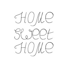 Wall Mural - home sweet home lettering poster, sticker. sketch hand drawn doodle style. vector, minimalism, monochrome. comfort, home, cute.