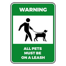 Warning All Pets Must Be On A Leash Sign And Symbol Graphic Design Vector Illustration
