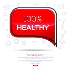 Wall Mural - Creative (100% Healthy) text written in speech bubble ,Vector illustration.