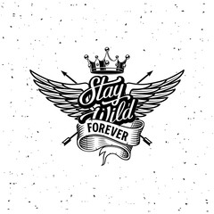 Wall Mural - stay wild forever crown wings ribbon vector illustration