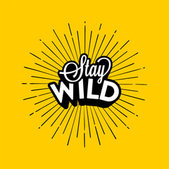 Wall Mural - stay wild cartoon style lettering vector illustration