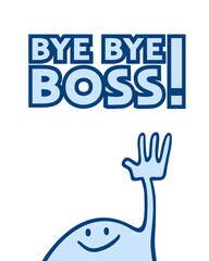 Funny bye bye boss message