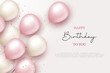 Realistic happy birthday balloon white and pink background