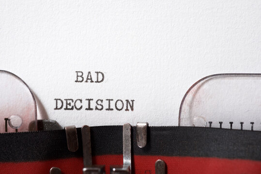 Bad decision concept