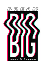 Aufkleber - dream big make it happen typographic slogan print design